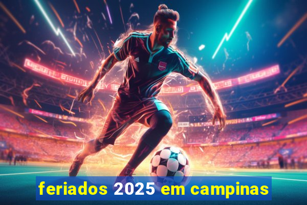 feriados 2025 em campinas